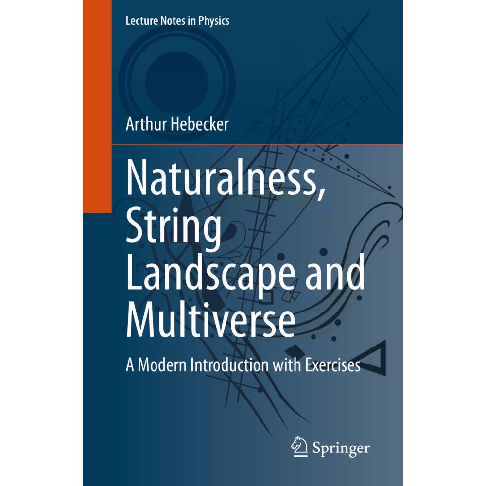 Naturalness, String Landscape and Multiverse, Fachbücher von Arthur Hebecker