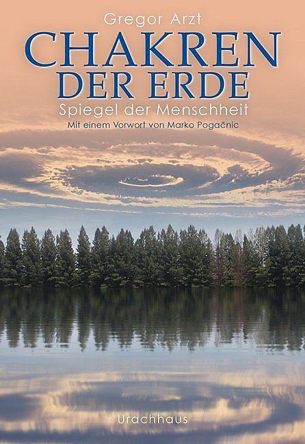 Produktbild Chakren der Erde Spiegel der Menschheit (Deutsch, Gregor Arzt, 2019)