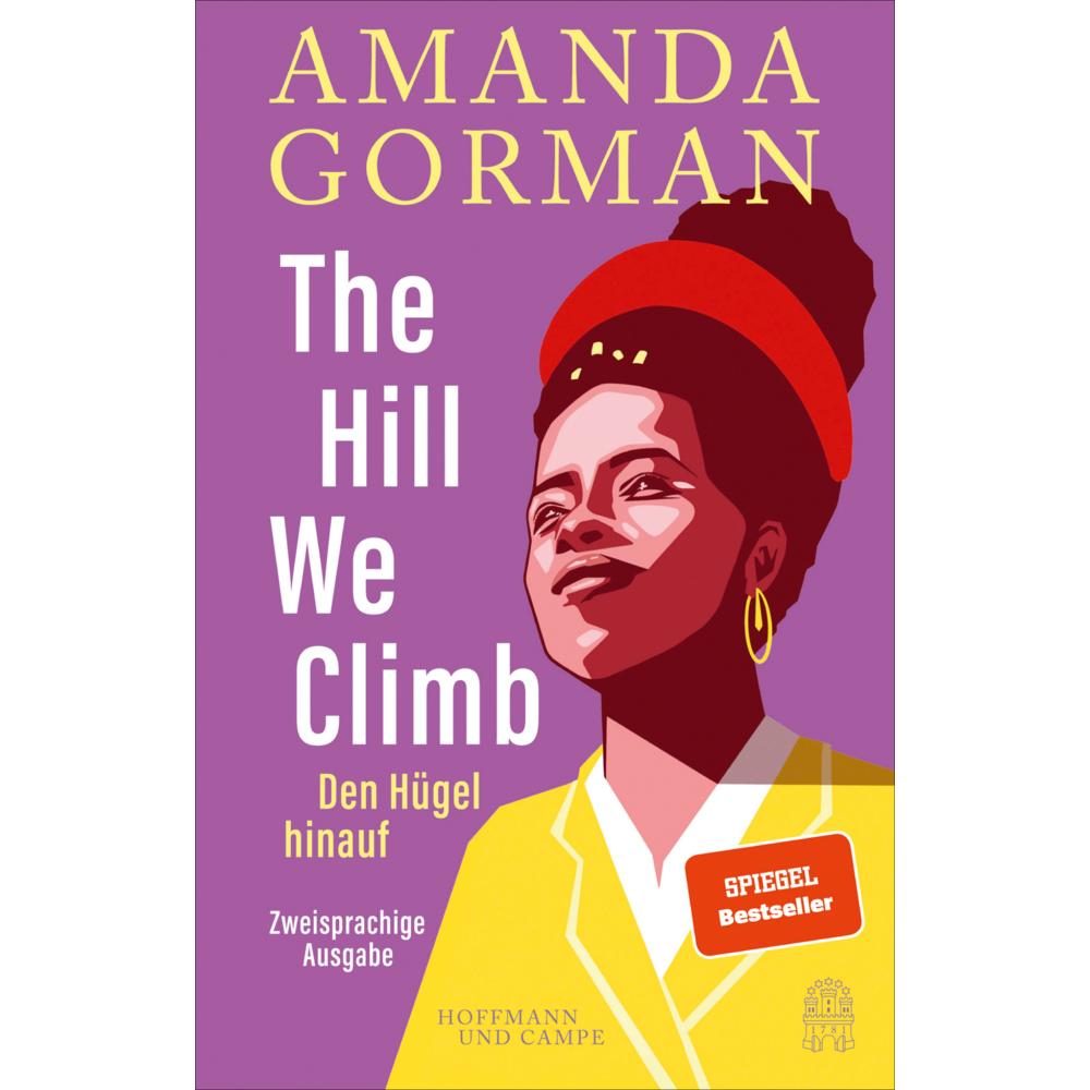 The Hill We Climb – Den Hügel Hinauf: Zweisprachige Ausgabe, Belletristik von Amanda Gorman