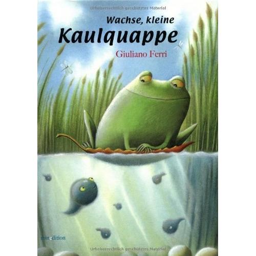 Wachse kleine Kaulquappe, Kinderbücher von Giuliano Ferri
