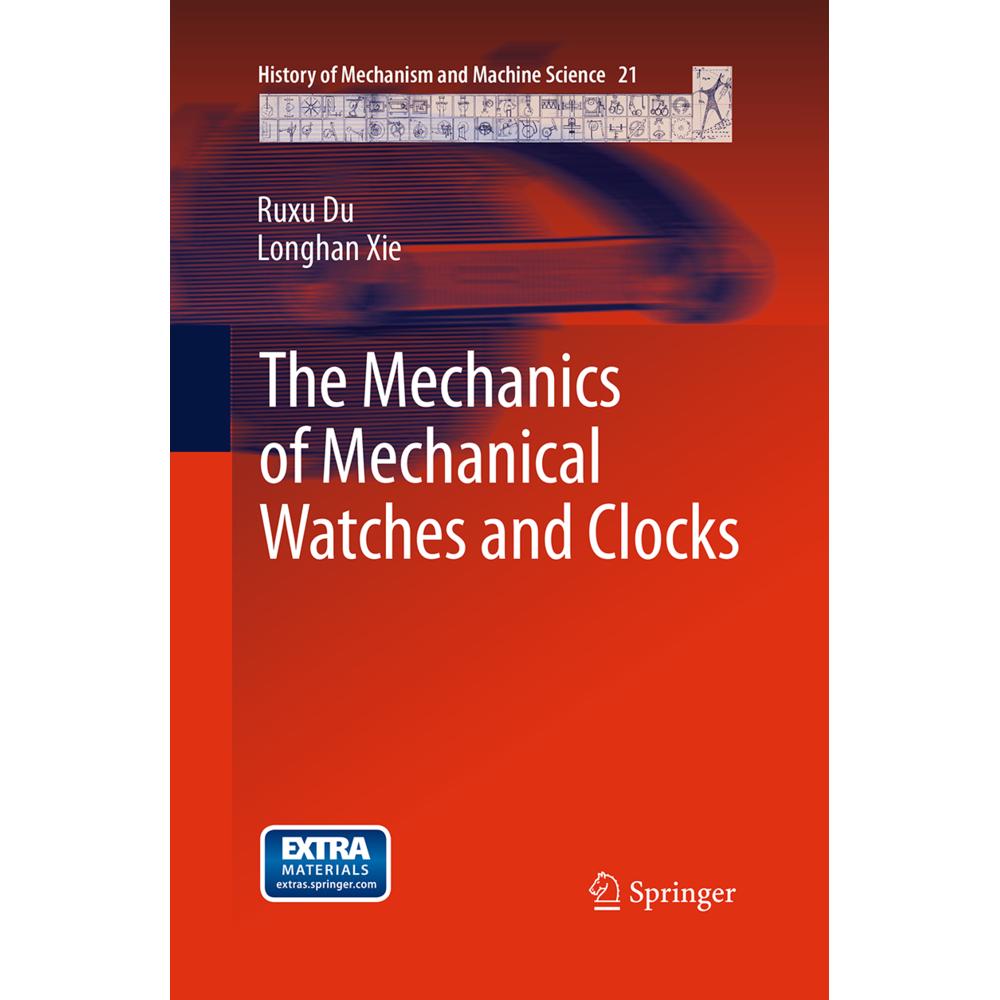 The Mechanics of Mechanical Watches and Clocks, Fachbücher von Longhan Xie, Ruxu Du