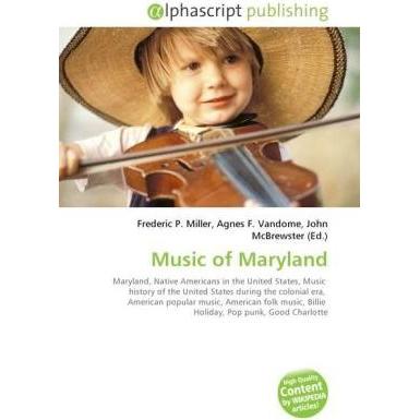 Music of Maryland, Fachbücher von Agnes F. Vandome, Frederic P. Miller, John McBrewster