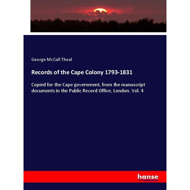 Records of the Cape Colony 1793-1831, Fachbücher von George McCall Theal