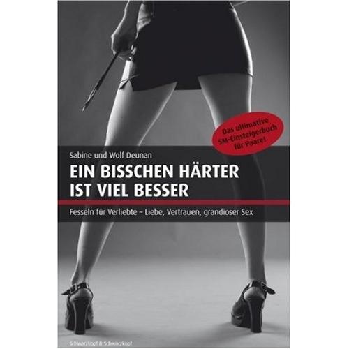 Ein bisschen härter ist viel besser, Ratgeber von Sabine Deunan, Wolf Deunan