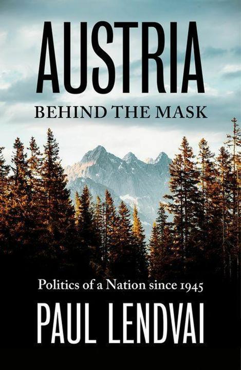 Produktbild Austria Behind the Mask (Englisch, Paul Lendvai, 2023)