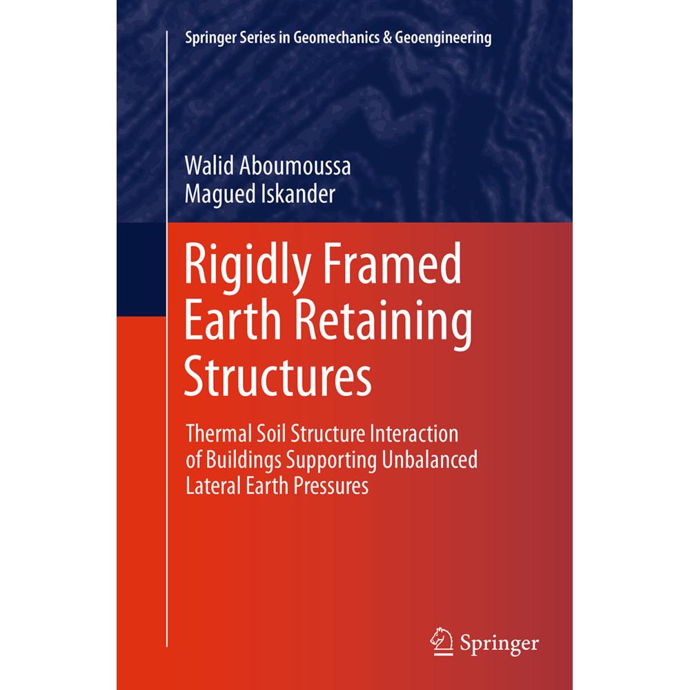 Rigidly Framed Earth Retaining Structures, Fachbücher von Magued Iskander, Walid Aboumoussa
