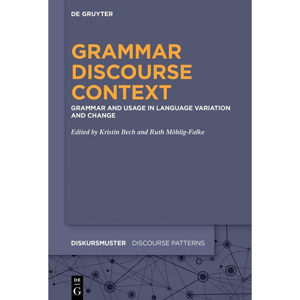 Grammar - Discourse - Context, Fachbücher von Kristin Bech, Ruth Möhlig-Falke