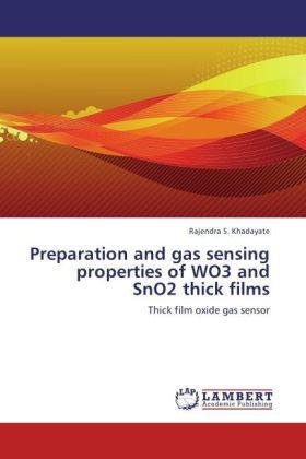 Produktbild Preparation and gas sensing properties of WO3 and SnO2 thick films (Deutsch, Rajendra S. Khadayate, 2012)