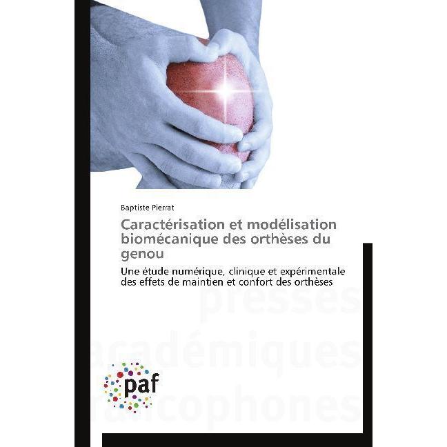 Caractérisation et modélisation biomécanique des orthèses du genou, Fachbücher