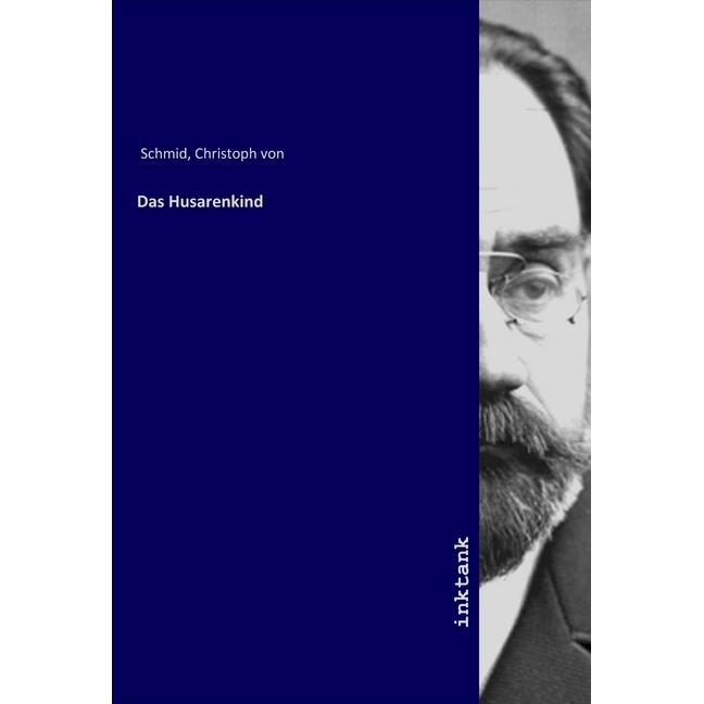 Das Husarenkind, Belletristik von Christoph Von Schmid