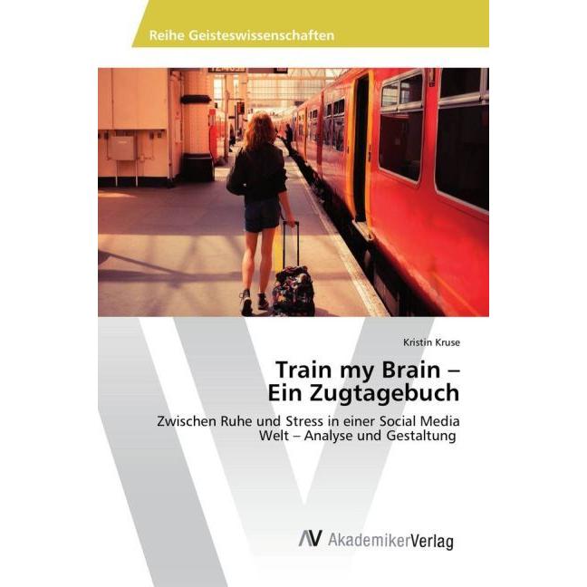 Train my Brain - Ein Zugtagebuch, Sachbücher von Kristin Kruse