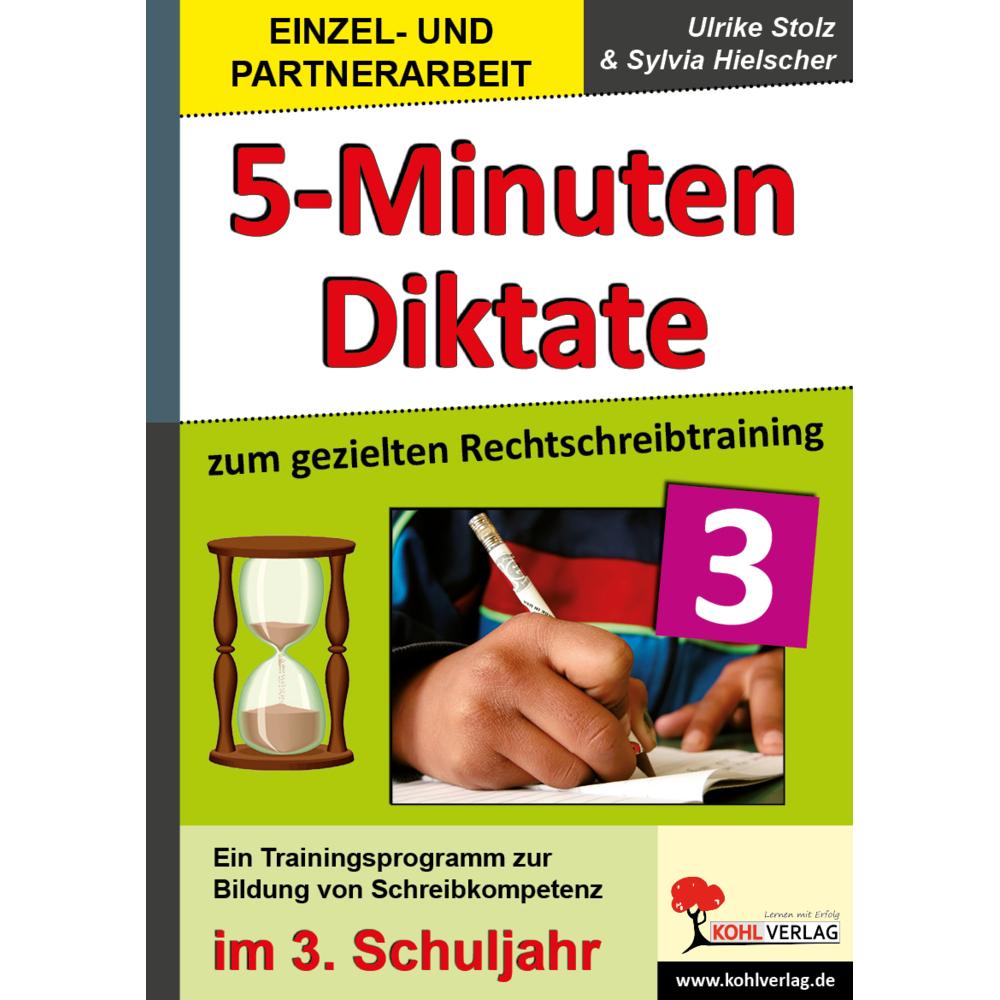 Kohls Fünf-Minuten-Diktate / 3. Schuljahr, Schulbücher von Ulrike Stolz, Sylvia Hielscher