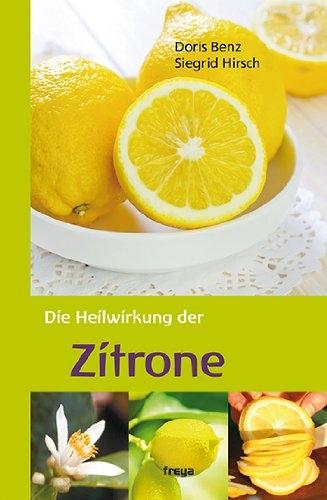 Produktbild Die Heilwirkung der Zitrone (Deutsch, Softcover, Doris Benz, Siegrid Hirsch)
