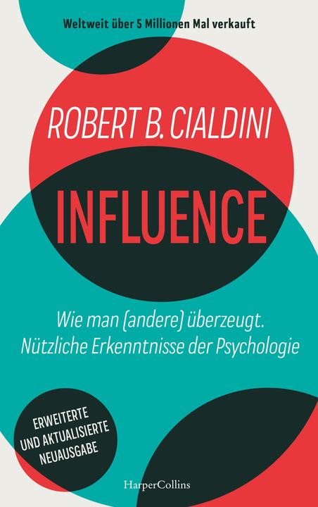 Actual product image INFLUENCE – Wie man (andere) überzeugt. Nützliche Erkenntnisse der Psychologie (German, Robert B. Cialdini, Juergen Neubauer, 2023)