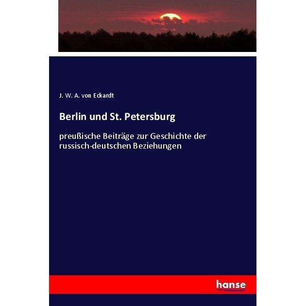 Berlin und St. Petersburg, Fachbücher von Julius Wilhelm Albert von Eckardt