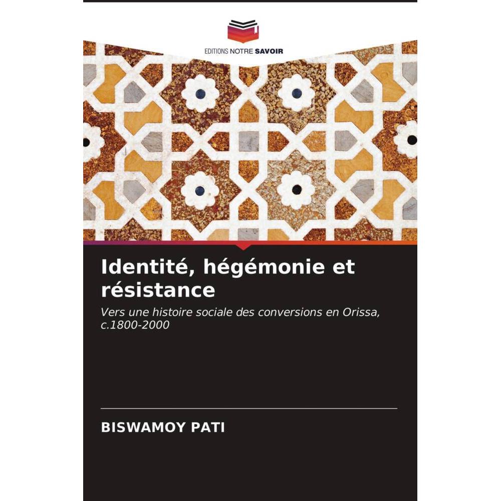 Identité, hégémonie et résistance, Fachbücher von Biswamoy Pati