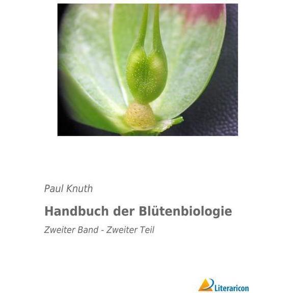 Handbuch der Blütenbiologie, Fachbücher von Paul Knuth