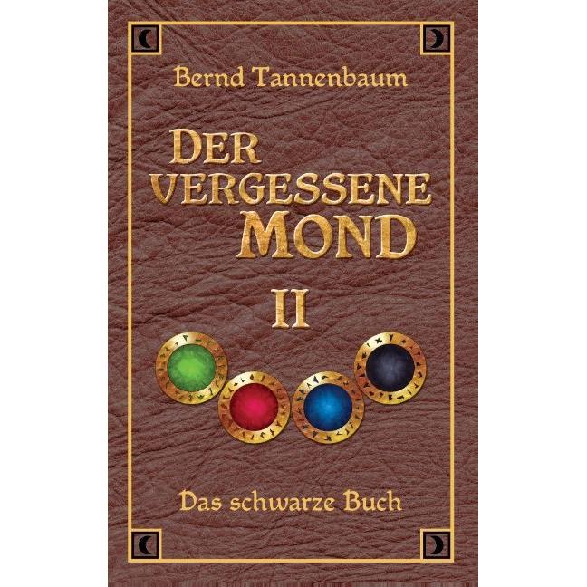 Der vergessene Mond Bd II, Belletristik von Bernd Tannenbaum