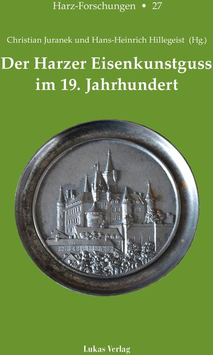 Produktbild Der Harzer Eisenkunstguss im 19. Jahrhundert (Deutsch, Christian Juranek, Hans-Heinrich Hillegeist, 2026)