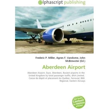 Aberdeen Airport, Fachbücher von Agnes F. Vandome, John McBrewster, Frederic P. Miller