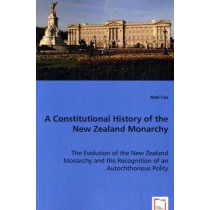A Constitutional History of the New Zealand Monarchy, Fachbücher von Noel Cox