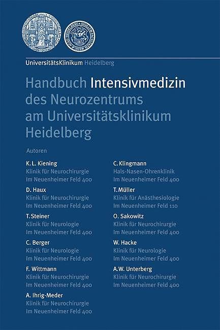 Produktbild Handbuch Intensivmedizin des Neurozentrums am Universitätsklinikum Heidelberg (Deutsch, A. Ihrig-Meder, A.W. Unterberg, C. Berger, C. Klingmann, D. Haux, F. Wittmann, K.L. Kiening, O. Sakowitz, T. Müller, T. Steiner, W. Hacke, 2006)