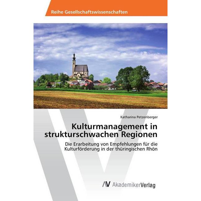 Kulturmanagement in strukturschwachen Regionen, Fachbücher von Katharina Petzenberger