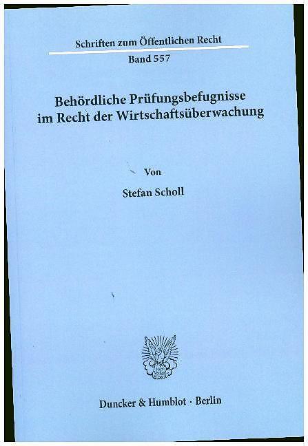 Produktbild Behördliche Prüfungsbefugnisse im Recht der Wirtschaftsüberwachung. (Stefan Scholl, 1989)