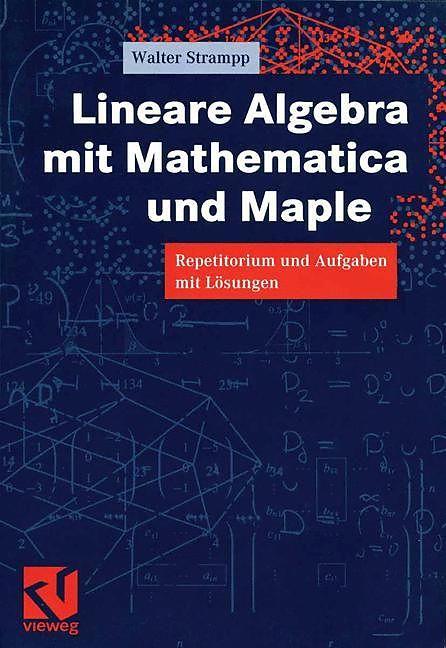 Produktbild Lineare Algebra mit Mathematica und Maple (Deutsch, 1999)