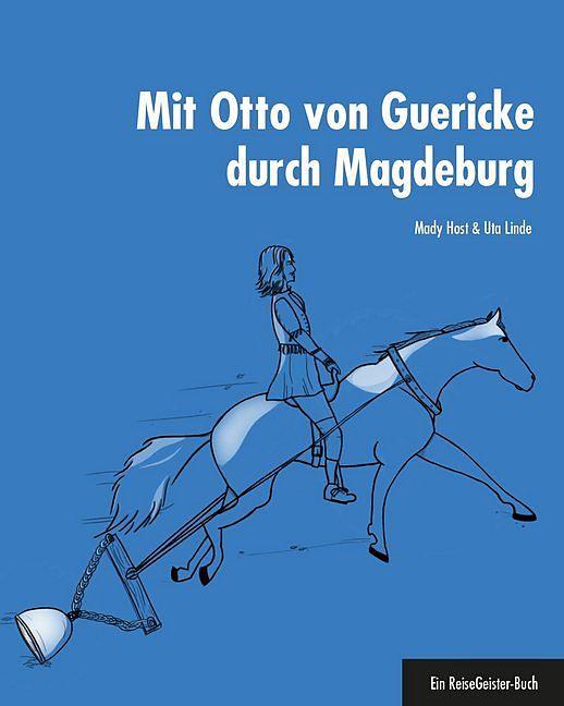 Produktbild Mit Otto von Guericke durch Magdeburg (Deutsch, Mady Host, Uta Linde, 2016)