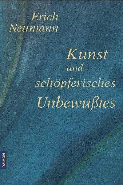 Kunst und schöpferisches Unbewusstes (German, Erich Neumann, 2006)
