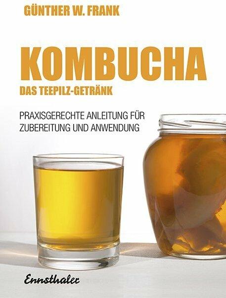 Kombucha - Das Teepilz-Getränk (Deutsch, Günther W Frank, 2016)