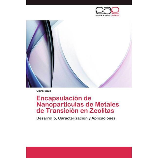 Encapsulación de Nanopartículas de Metales de Transición en Zeolitas, Fachbücher von Clara Saux