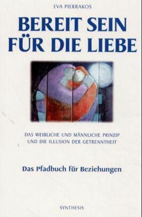 Produktbild Bereit sein für die Liebe (Deutsch, Eva Pierrakos, Hedda Köhler, Judith Saly, 1997)