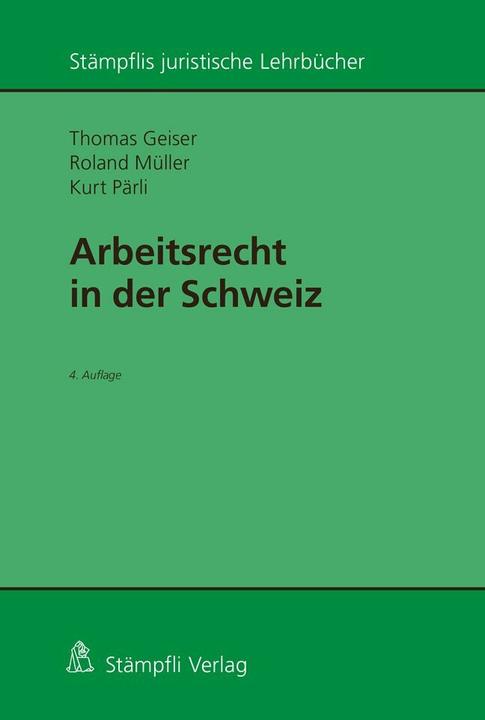 Produktbild Arbeitsrecht in der Schweiz (Deutsch, Kurt Pärli, Thomas Geiser, Roland Müller)