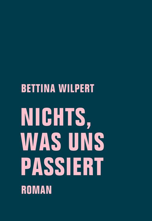 Produktbild nichts, was uns passiert (Deutsch, Bettina Wilpert, 2018)