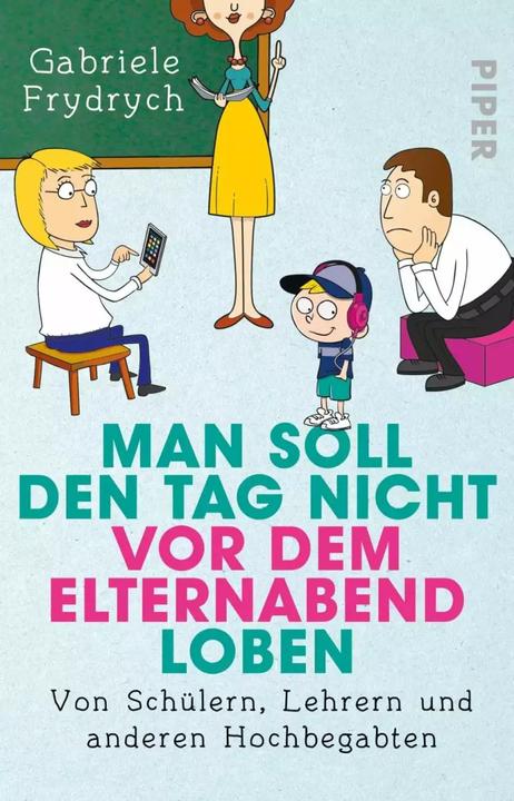 Produktbild Man soll den Tag nicht vor dem Elternabend loben (Deutsch, Gabriele Frydrych, 2019)
