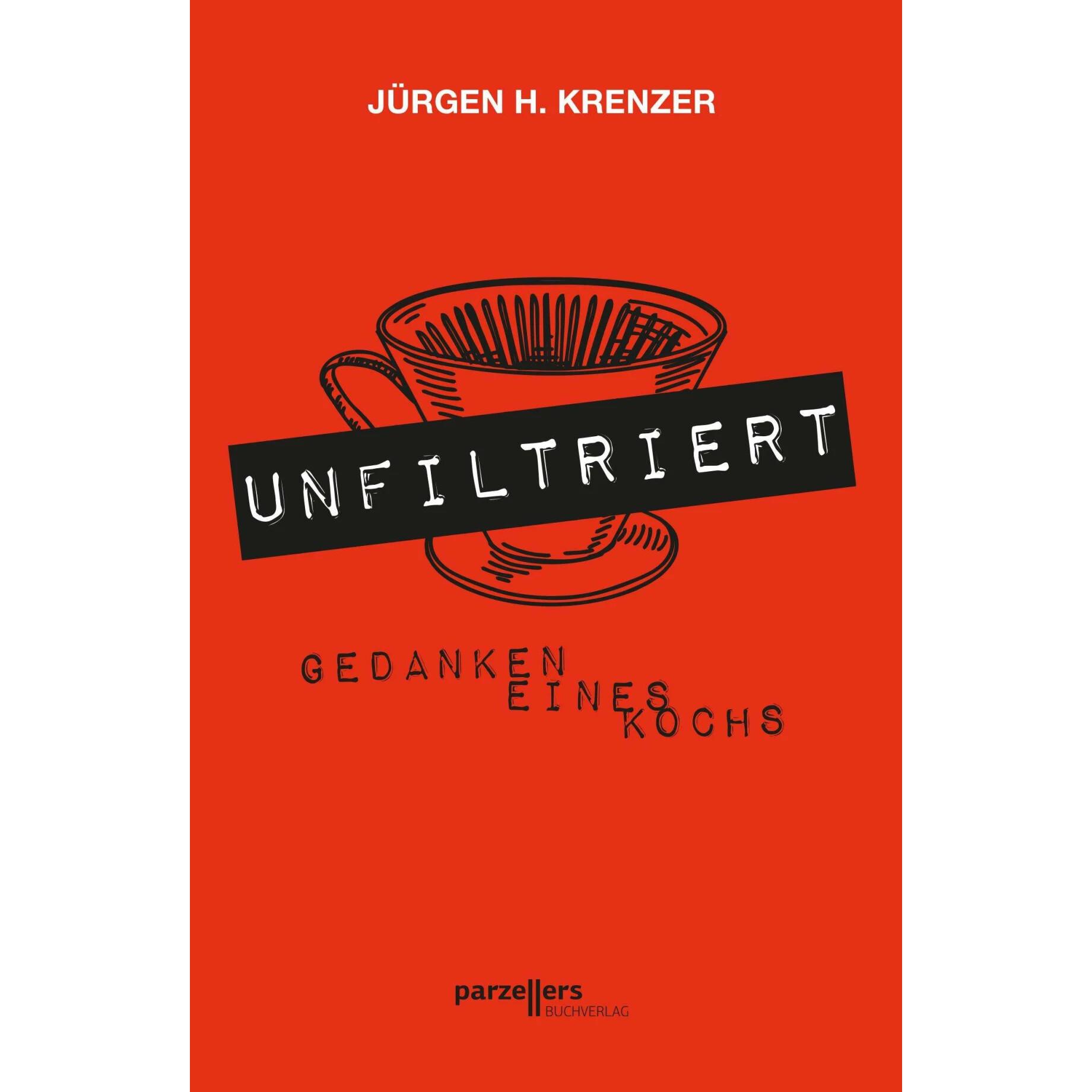 Krenzer:UNFILTRIERT - Gedanken eines Ko, Belletristik von Jürgen H. Krenzer