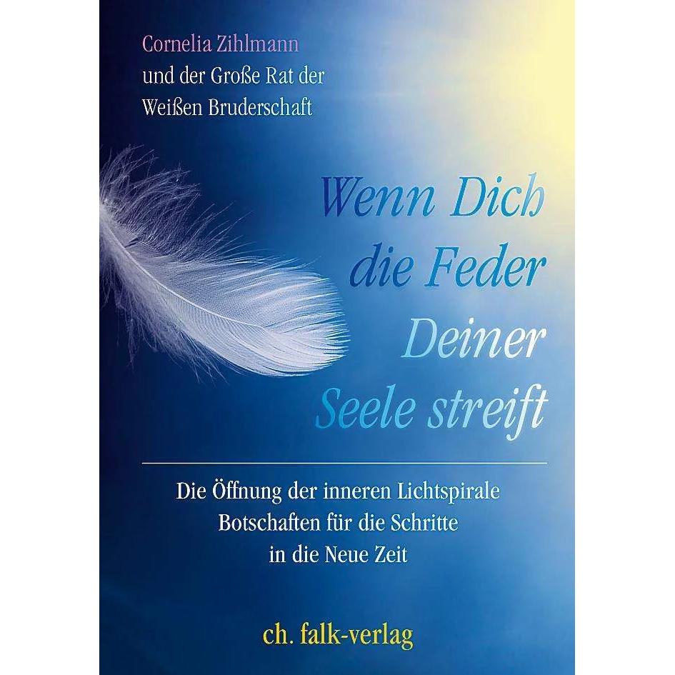 Wenn Dich die Feder Deiner Seele streift, Ratgeber von Cornelia Zihlmann