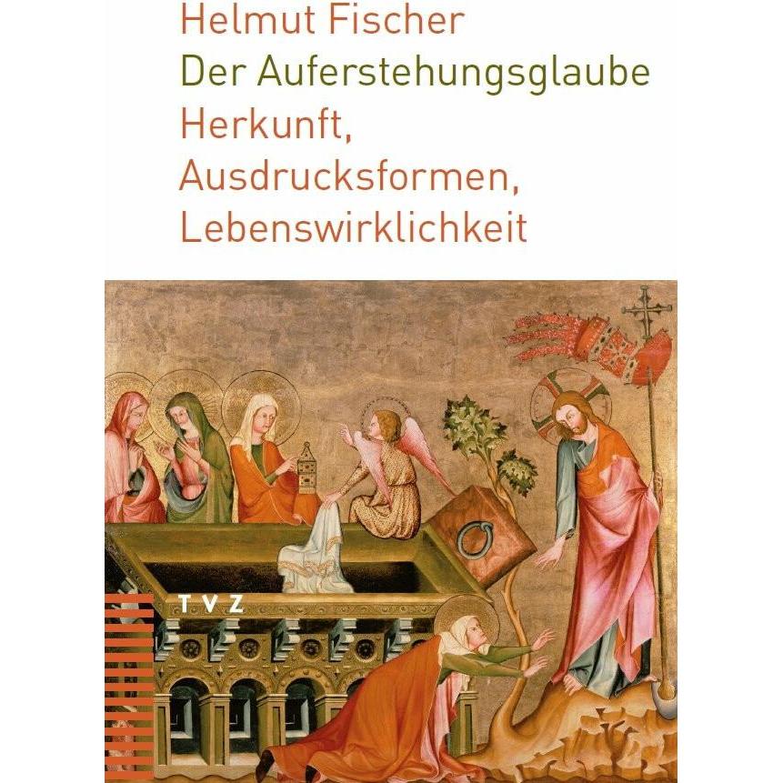 Der Auferstehungsglaube, Fachbücher von Helmut Fischer