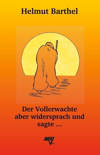 Produktbild Der Vollerwachte aber widersprach und sagte (Deutsch, Helmut Barthel, 2016)