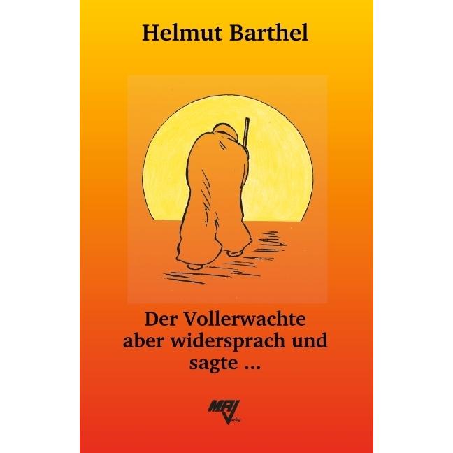 Der Vollerwachte aber widersprach und sagte, Fachbücher von Helmut Barthel