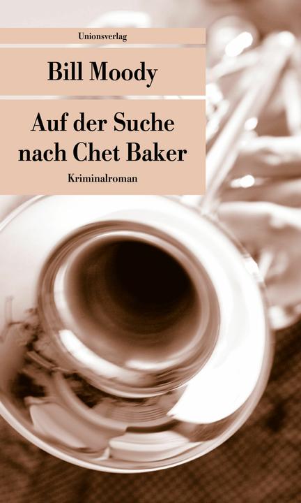 Produktbild Auf der Suche nach Chet Baker (Deutsch, Bill Moody, 2012)