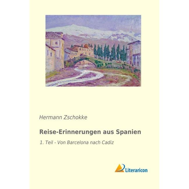 Reise-Erinnerungen aus Spanien, Ratgeber von Hermann Zschokke