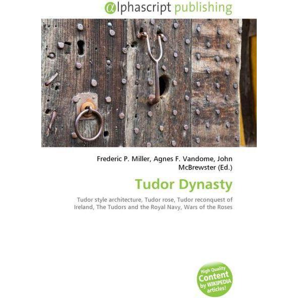 Tudor Dynasty, Fachbücher von Agnes F. Vandome, Frederic P. Miller, John McBrewster