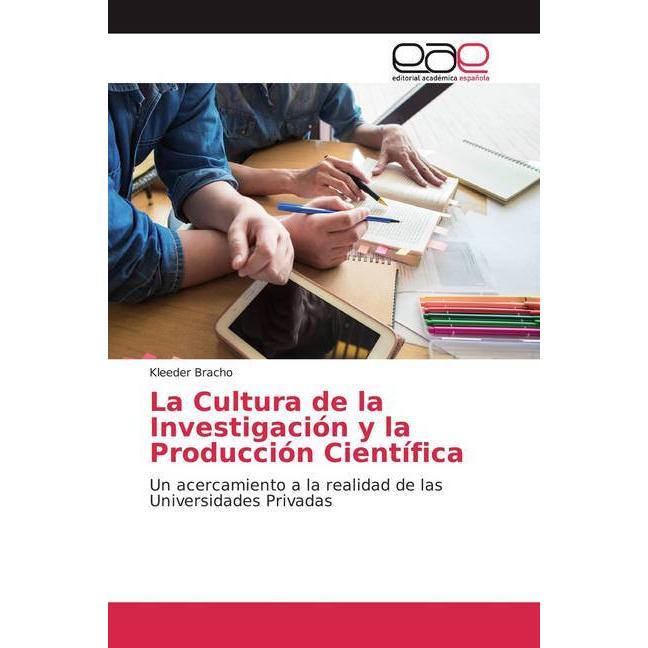 La Cultura de la Investigación y la Producción Científica, Fachbücher von Kleeder Bracho