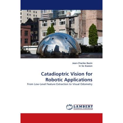 Thumbnail - Catadioptric Vision for Robotic Applications, Fachbücher von In So Kweon, Jean-Charles Bazin