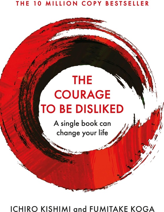 The Courage to Be Disliked (Inglese, Ichiro Kishimi, Fumitake Koga, 2019)