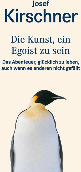 Actual product image Die Kunst, ein Egoist zu sein (German, Josef Kirschner, 1999)