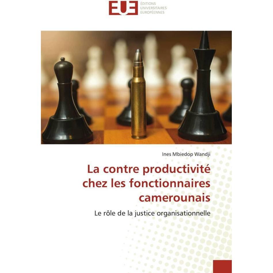 La contre productivité chez les fonctionnaires camerounais, Fachbücher von Ines Mbiedop Wandji